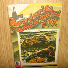 AVENTURILE SUBMARINULUI DOX NR:8