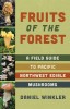 Fungalicious Fruits of the Forest: A Field Guide to Northwest Edible Mushrooms