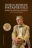 Zbor &icirc;n bătaia săgeţii - Paperback brosat - Horia-Roman Patapievici - Humanitas