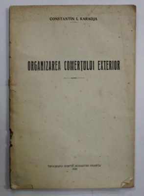 ORGANIZAREA COMERTULUI EXTERIOR de CONSTANTIN I. KARADJA , 1925 foto