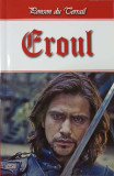 Eroul - Ponson du Terrail, Roman, Editura Dexon Office, 2017, 206 pagini, Paperback