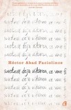 Cumpara ieftin Suntem deja uitarea ce vom fi. Editia a II-a/Hector Abad Faciolince