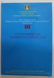 POLITICA ENERGETICA IN PERSPECTIVA ADERARII LA U.E. , ANII &#039; 2000