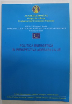 POLITICA ENERGETICA IN PERSPECTIVA ADERARII LA U.E. , ANII &amp;#039; 2000 foto