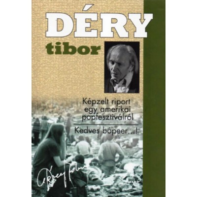 K&amp;eacute;pzelt riport egy amerikai popfesztiv&amp;aacute;lr&amp;oacute;l - Kedves b&amp;oacute;peer...! - D&amp;eacute;ry Tibor foto