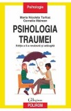 Psihologia traumei - Maria Nicoleta Turliuc, Cornelia Mairean