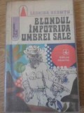 Blondul Impotriva Umbrei Sale - Leonida Neamtu, Albatros 1973, SF Fantastic Club, Romana, Paperback