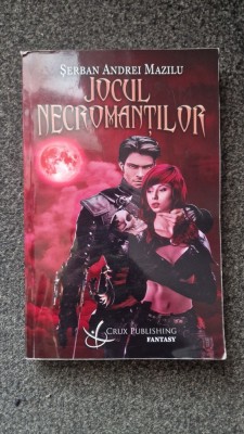JOCUL NECROMANTILOR - Serban Mazilu foto