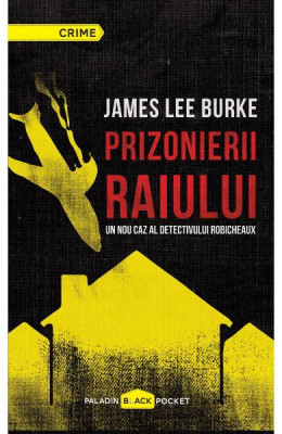Prizonierii Raiului, James Lee Burke - Editura Art foto