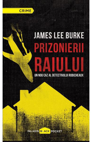 Prizonierii Raiului, James Lee Burke - Editura Art