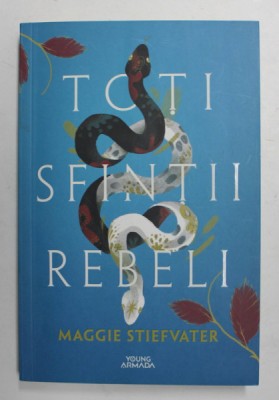 TOTI SFINTII REBELI de MAGGIE STIEFVATER , 2021 foto