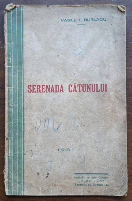 Vasile T. Burlacu &ndash; &bdquo;Serenada cătunului&rdquo;, broșat &ndash; 1931, București (Merlan)