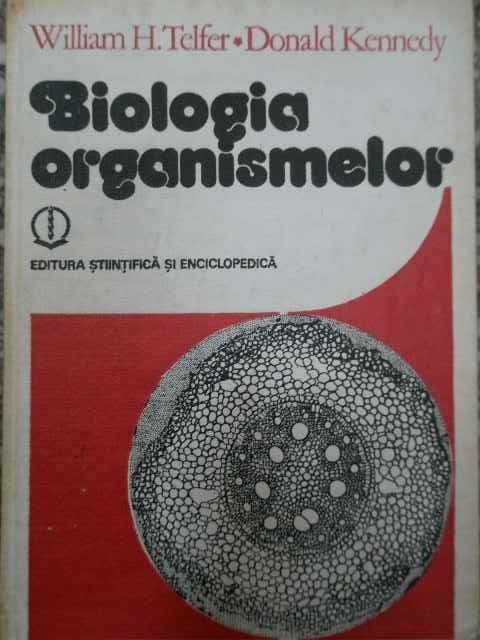 Biologia Organismelor - William H. Telfer Donald Kennedy ,291019