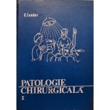 C. Toader - Patologie chirurgicala, vol. 1 (Editia: 1975)