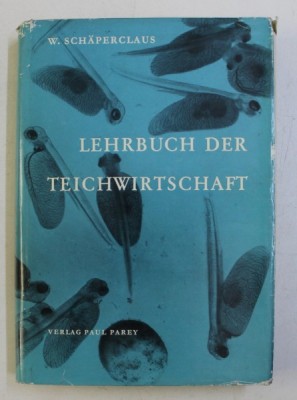 LEHRBUCH DER TEICHWIRTSCHAFT ( CARTEA ACVACULTURII ) von WILHELM SCHAPERCLAUS , 1961 foto