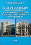 Culegere de probleme pentru examenul de admitere la facultatea de automatica si calculatoare, facultatea de electronica si telecomunicatii, facultatea