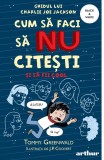 Cum să faci să NU citești dar să fii cool. Ghidul lui Charlie Joe Jackson #5 | paperback - Tommy Greenwald, Arthur