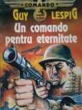 GUY LESPIG - UN COMANDO PENTRU ETERNITATE