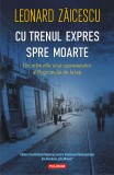 Cumpara ieftin Cu trenul expres spre moarte. Din mărturiile unui supraviețuitor al Pogromului de la Iași