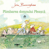 Plimbarea domnului Pleasca - John Burningham, 2019, Editura Cartea Copiilor