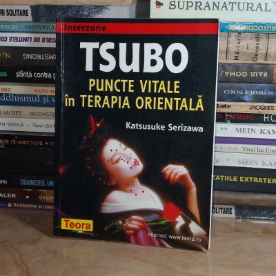 KATSUSUKE SERIZAWA - TSUBO * PUNCTE VITALE IN TERAPIA ORIENTALA , 2007 # foto