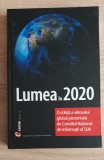 Lumea &icirc;n 2020. O schiță a viitorului global. Consiliul Național Informații SUA