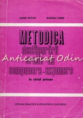 Metodica Desfasurarii Orelor De Compunere-Expunere La Ciclul Primar - V. Molan