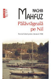 Palavrageala Pe Nil Top 10+ Nr 491, Naghib Mahfuz - Editura Polirom