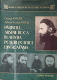 PARINTELE ARSENIE BOCA IN ATENTIA POLITIEI POLITICE DIN ROMANIA-GEORGE ENACHE, ADRIAN NICOLAE PETCU