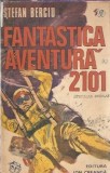 Fantastica aventura 2101 - Stefan Berciu