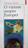 O Viziune Asupra Europei - Romano Prodi, Polirom 2001, Carte Politica, Limba Romana, 184 Pagini