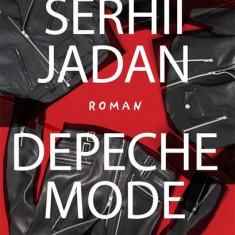 Depeche Mode - Paperback brosat - Serhii Jadan - Cartier