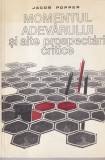 Carte Jacob Popper - Momentul adevarului si alte prospectari critice, 226 pagini, 1994, 13x20 cm, Brosata, Limba romana