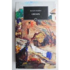 Groapa &ndash; Eugen Barbu