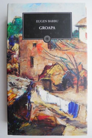 Groapa &ndash; Eugen Barbu