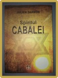 Spiritul Cabalei - Julien Darmon, Hasefer, 2017, Paperback, 298 pagini - Carte Second Hand