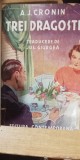 myh 711 - AJ Cronin - Trei dragoste - 2 volume - editia II - 1942