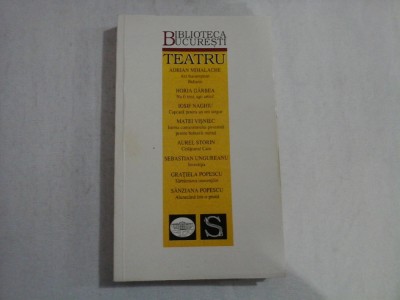 TEATRU - BIBLIOTECA BUCURESTI - ADRIAN MIHALACHE, HORIA GARBEA, IOSIF NAGHIU, MATEI VISNIEC, AUREL STORIN foto