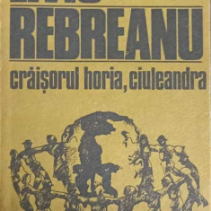 CRAISORUL HORIA, CIULEANDRA-LIVIU REBREANU