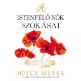 Az istenf&eacute;lő nők szok&aacute;sai - Joyce Meyer