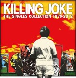 The Singles Collection 1979-2012 | Killing Joke