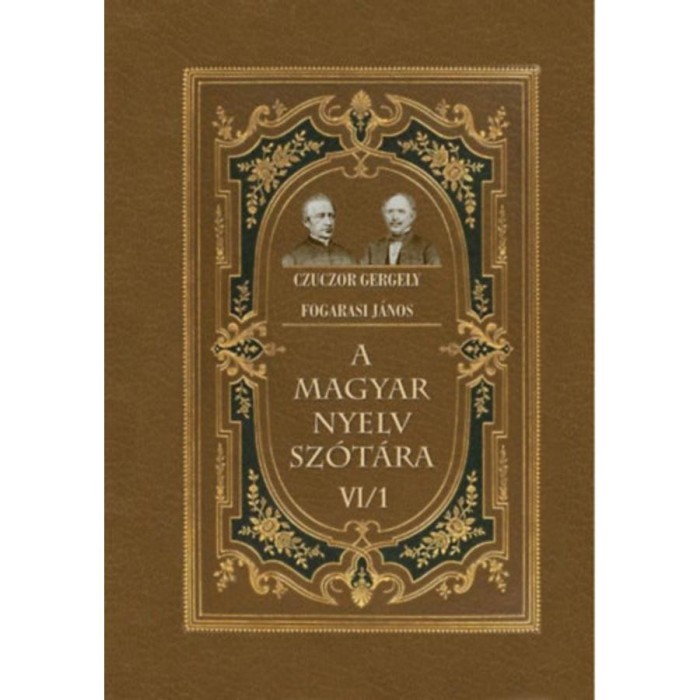 A magyar nyelv sz&oacute;t&aacute;ra VI/1 - Fogarasi J&aacute;nos