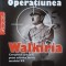 OPERATIUNEA WALKIRIA. COMPLOTUL CARE AR FI PUTUT SCHIMBA ISTORIA SECOLULUI XX-JESUS HERNANDEZ-232911