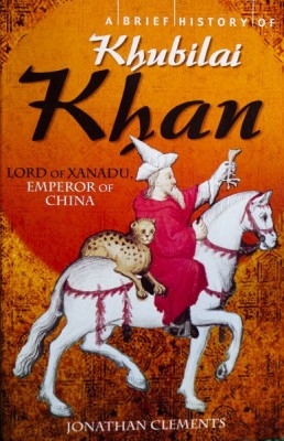 A brief story of Khubilai Khan - JONATHAN CLEMENTS foto