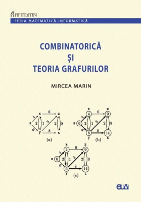 Combinatorica si Teoria Grafurilor &amp;ndash; Mircea Marin foto