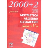 ARITMETICA ALGEBRA GEOMETRIE CLASA A V-A PARTEA 2-SORIN PELIGRAD, DAN ZAHARIA, SORIN SIMION, MARIA ZAHARIA-329457