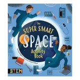 The Super Smart Space Activity Book - Carti pentru copii 9-12 ani