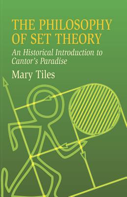 The Philosophy of Set Theory: An Historical Introduction to Cantor&amp;#039;s Paradise foto