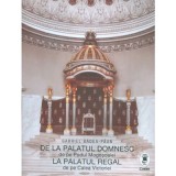 De la palatul domnesc de pe Podul Mogosoaiei la palatul regal de pe Calea Victoriei - Gabriel Badea Paun