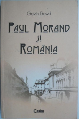 Paul Morand si Romania &amp;ndash; Gavin Bowd (cu sublinieri in creion) foto
